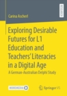 Image for Exploring Desirable Futures for L1 Education and Teachers’ Literacies in a Digital Age