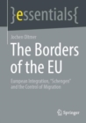 Image for The borders of the EU  : European integration, &#39;Schengen&#39; and the control of migration