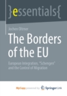 Image for The Borders of the EU : European Integration, &quot;Schengen&quot; and the Control of Migration