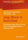 Image for Junge Manner in Deutschland : Einstellungen junger Manner mit und ohne Zuwanderungsgeschichte zu Gender und LSBTI