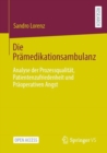 Image for Die Pramedikationsambulanz: Analyse der Prozessqualitat, Patientenzufriedenheit und Praoperativen Angst