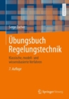 Image for Ubungsbuch Regelungstechnik : Klassische, modell- und wissensbasierte Verfahren