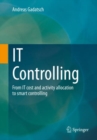Image for IT controlling: from IT cost and activity allocation to smart controlling