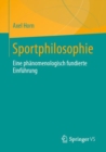 Image for Sportphilosophie: Eine Phanomenologisch Fundierte Einfuhrung