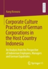 Image for Corporate culture practices of German corporations in the host country Indonesia  : an analysis from the perspective of Indonesian employees, managers and German expatriates