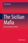 Image for The Sicilian Mafia  : the armed arm of politics