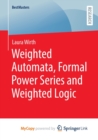 Image for Weighted Automata, Formal Power Series and Weighted Logic