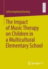 Image for The impact of music therapy on children in a multicultural elementary school