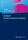 Image for Handbuch Nachlassvermogensverwaltung : Band 1