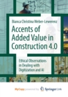 Image for Accents of added value in construction 4.0 : Ethical observations in dealing with digitization and AI