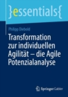 Image for Transformation zur individuellen Agilitat – die Agile Potenzialanalyse