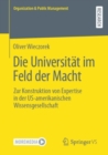 Image for Die Universitat Im Feld Der Macht: Zur Konstruktion Von Expertise in Der US-Amerikanischen Wissensgesellschaft