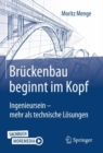 Image for Brückenbau Beginnt Im Kopf: Ingenieursein - Mehr Als Technische Lösungen