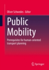 Image for Public mobility  : prerequisites for human-oriented transport planning