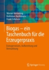 Image for Biogas – ein Taschenbuch fur die Erzeugerpraxis : Erzeugerwissen, Aufbereitung und Vermarktung