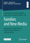 Image for Families and New Media : Comparative Perspectives on Digital Transformations in Law and Society