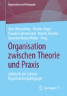 Image for Organisation Zwischen Theorie Und Praxis: Jahrbuch Der Sektion Organisationspadagogik