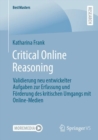 Image for Critical Online Reasoning: Validierung Neu Entwickelter Aufgaben Zur Erfassung Und Forderung Des Kritischen Umgangs Mit Online-Medien