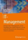 Image for IT-Management : Die Kunst des IT-Managements auf der Grundlage eines soliden Rahmens, der das politische Okosystem des Unternehmens wirksam unterstutzt