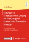 Image for Haltungen von Sechstklasslern im Umgang mit Vermutungen in mathematisch-forschenden Kontexten : Theoriebildung und Unterrichtsentwicklung