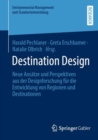 Image for Destination Design: Neue Ansatze Und Perspektiven Aus Der Designforschung Fur Die Entwicklung Von Regionen Und Destinationen