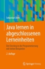 Image for Java Lernen in Abgeschlossenen Lerneinheiten: Der Einstieg in Die Programmierung Mit Vielen Beispielen
