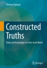 Image for Constructed truths  : truth and knowledge in a post-truth world