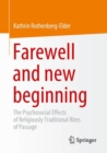 Image for Farewell and new beginning  : the psychosocial effects of religiously traditional rites of passage