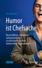 Image for Humor Ist Chefsache: Besser Fuhren, Verhandeln Und Prasentieren - So Entwickeln Sie Ihren Humorvollen Fingerabdruck