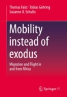 Image for Mobility instead of Exodus  : migration and flight in and from Africa