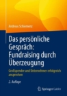 Image for Das personliche Gesprach: Fundraising durch Uberzeugung : Großspender und Unternehmer erfolgreich ansprechen