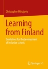 Image for Learning from Finland  : guidelines for the development of inclusive schools