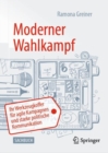 Image for Moderner Wahlkampf : Ihr Werkzeugkoffer fur agile Kampagnen und starke politische Kommunikation