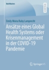 Image for Ansatze eines Global Health Systems oder Krisenmanagement in der COVID-19 Pandemie