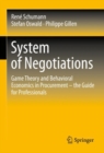 Image for System of Negotiations: A Game Theory and Behavioral Economics in Procurement - A Guide for Professionals