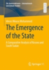 Image for The emergence of the state  : a comparative analysis of Kosovo and South Sudan