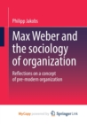 Image for Max Weber and the sociology of organization