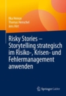 Image for Risky Stories - Storytelling strategisch im Risiko-, Krisen- und Fehlermanagement anwenden