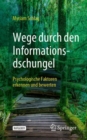Image for Wege Durch Den Informationsdschungel: Psychologische Faktoren Erkennen Und Bewerten