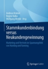 Image for Stammkundenbindung Versus Neukundengewinnung: Marketing Und Vertrieb Im Spannungsfeld Von Hunting Und Farming