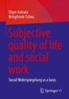 Image for Subjective quality of life and social work  : social Widerspiegelung as a basis