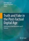 Image for Truth and Fake in the Post-Factual-Digital Age: Distinctions in the Humanities and It Sciences