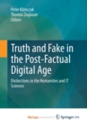 Image for Truth and Fake in the Post-Factual Digital Age : Distinctions in the Humanities and IT Sciences