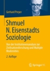 Image for Shmuel N. Eisenstadts Soziologie: Von Der Institutionenanalyse Zur Zivilisationsforschung Und Multiple Modernities