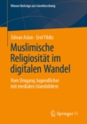 Image for Muslimische Religiositat Im Digitalen Wandel: Vom Umgang Jugendlicher Mit Medialen Islambildern