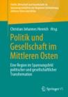 Image for Politik Und Gesellschaft Im Mittleren Osten: Eine Region Im Spannungsfeld Politischer Und Gesellschaftlicher Transformation
