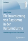 Image for Die Inszenierung Von Rassismus in Der Kulturindustrie: Eine Ideologiekritische Filmanalyse