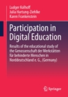 Image for Participation in digital education  : results of the educational study of the Genossenschaft der Werkstèatten fèur behinderte Menschen in Norddeutschland e.G., (Germany)