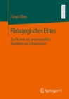Image for Pädagogisches Ethos: Zur Theorie Des Professionellen Handelns Von Lehrpersonen