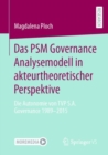 Image for Das PSM Governance Analysemodell in Akteurtheoretischer Perspektive: Die Autonomie Von TVP S.A. Governance 1989-2015